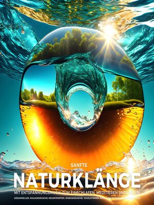 cover image of Sanfte Naturklänge mit Entspannungsmusik zum Einschlafen, Meditieren und Heilen